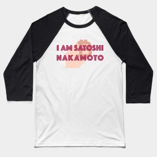 I Am Satoshi Nakamoto Baseball T-Shirt